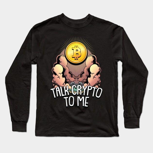 Talk Crypto to me Funny Crypto Hodl BTC Blockchain Bitcoin Long Sleeve T-Shirt by Riffize